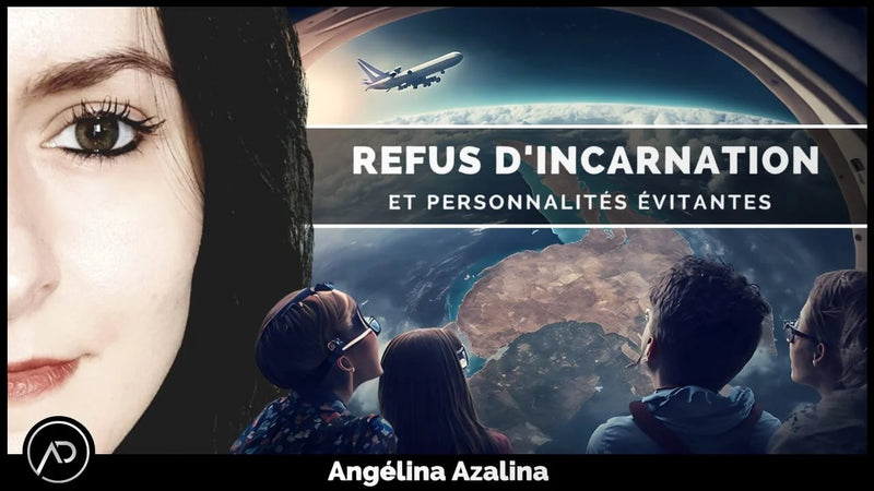 Angélina Azalina Thérapie Refus d'incarnation et personnalités évitantes