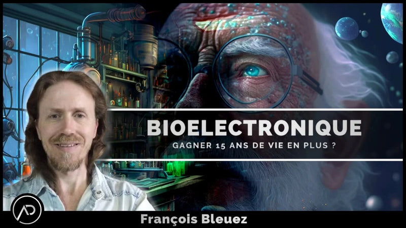 Bioélectronique gagner 15 ans de vie en plus François Bleuez